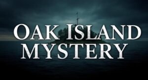 The Oak Island Mystery: Has the Legendary Treasure Finally Been Discovered?